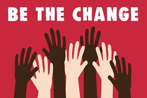red background with black and white hands raised upwards and the text overlay; "be the change"