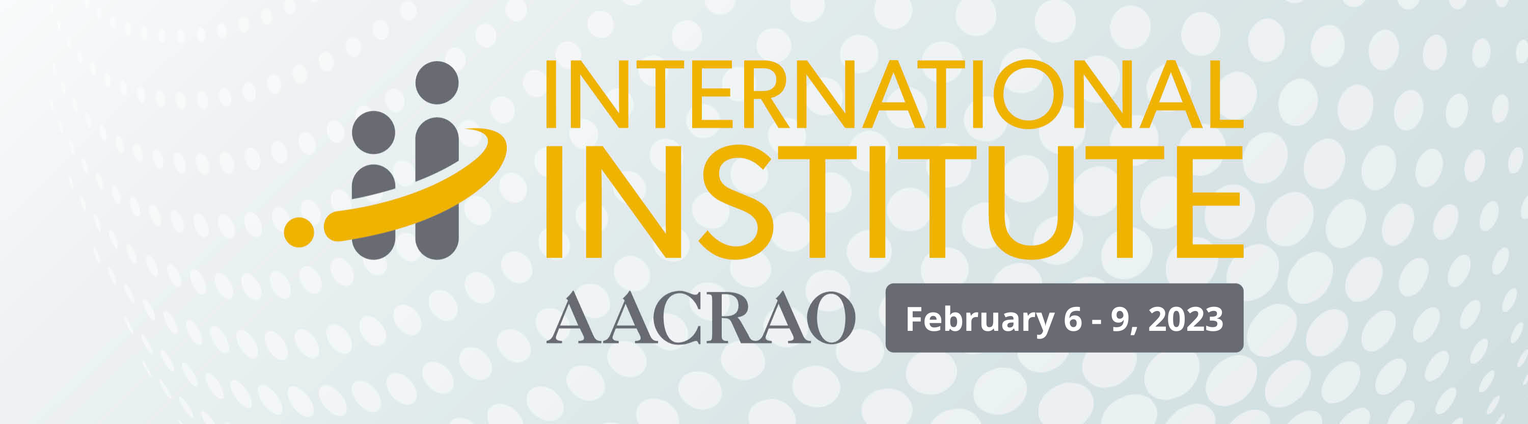 White and Yellow International Institute Banner with date - February 6 - 9, 2023.