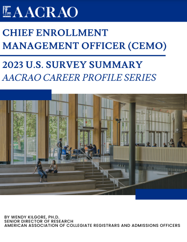 2023 Chief Enrollment Management Officer: Summary of the AACRAO Career Profile Survey