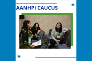 AANHPI Caucus image with three caucus members at the Annual Meeting