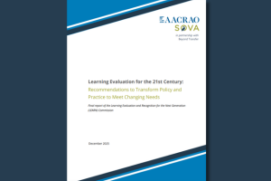 Learning Evaluation for the 21st Century: Recommendations to Transform Policy and Practice to Meet Changing Needs Final report of the Learning Evaluation and Recognition for the Next Generation (LEARN) Commission